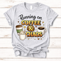 Running on Coffee & Chaos T-Shirt