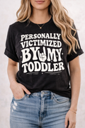 “Personally Victimized by My Toddler T-Shirt | Funny Mom Shirt | Relatable Parenting Tee | Mom Life Humor Graphic Tee”